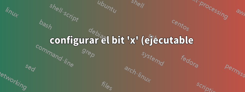 configurar el bit 'x' (ejecutable) usando ACL