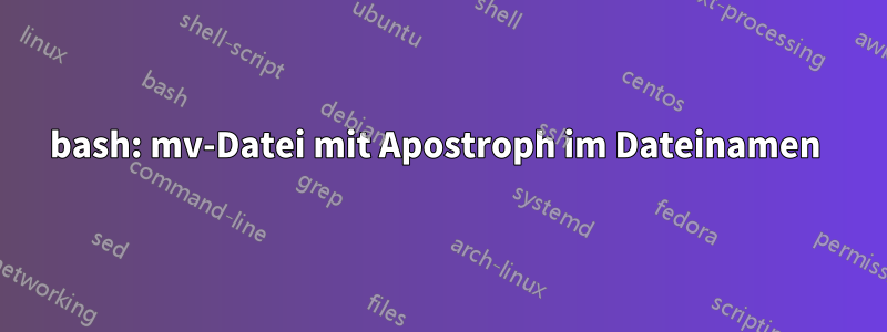 bash: mv-Datei mit Apostroph im Dateinamen 