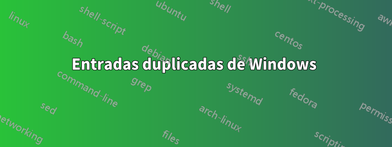 Entradas duplicadas de Windows