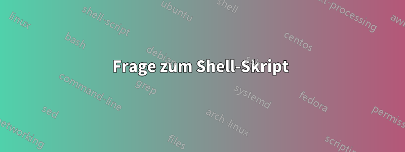 Frage zum Shell-Skript