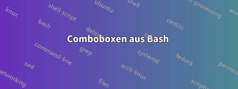 Comboboxen aus Bash