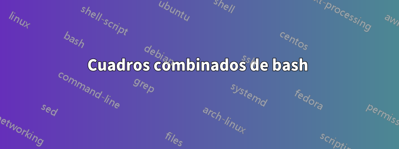 Cuadros combinados de bash