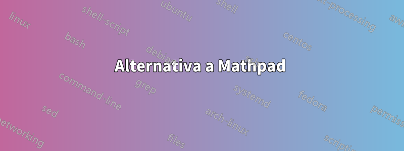 Alternativa a Mathpad