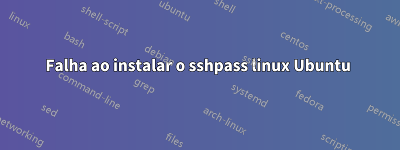 Falha ao instalar o sshpass linux Ubuntu