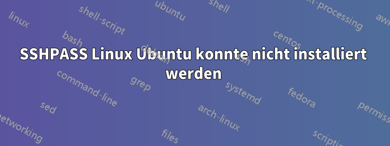 SSHPASS Linux Ubuntu konnte nicht installiert werden