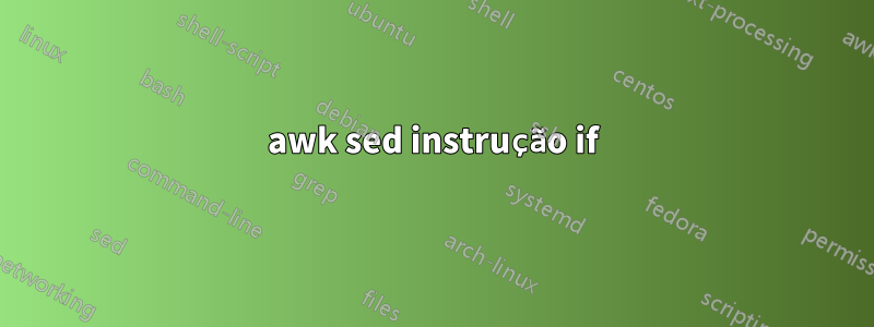 awk sed instrução if