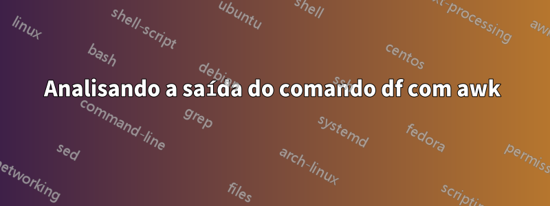 Analisando a saída do comando df com awk