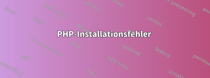 PHP-Installationsfehler