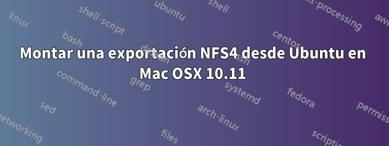 Montar una exportación NFS4 desde Ubuntu en Mac OSX 10.11