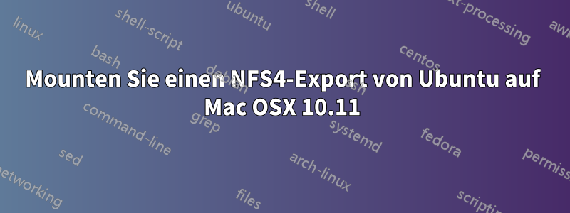 Mounten Sie einen NFS4-Export von Ubuntu auf Mac OSX 10.11