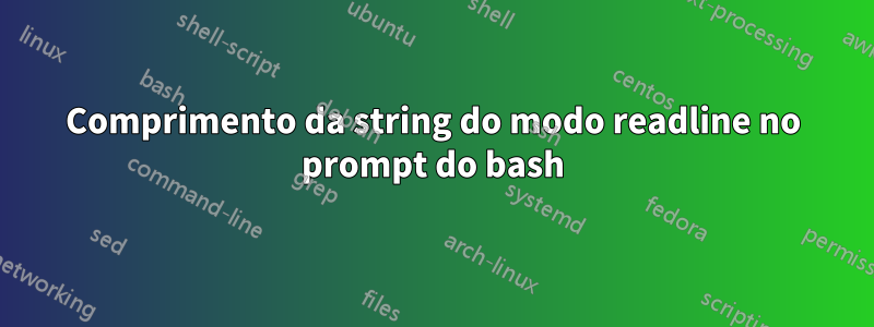 Comprimento da string do modo readline no prompt do bash