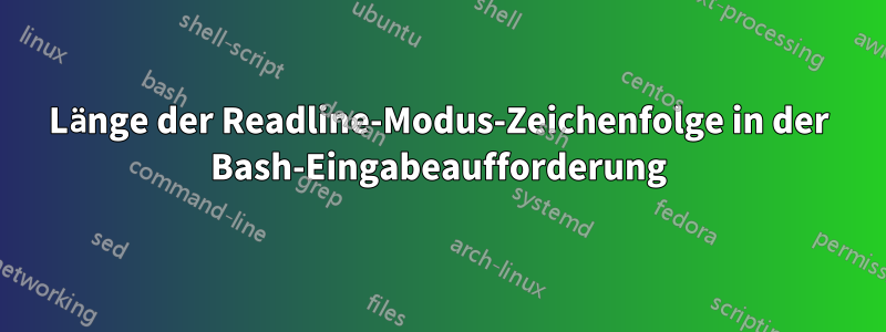 Länge der Readline-Modus-Zeichenfolge in der Bash-Eingabeaufforderung