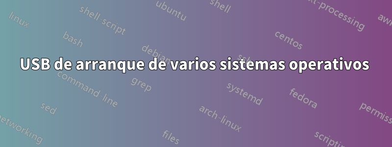 USB de arranque de varios sistemas operativos