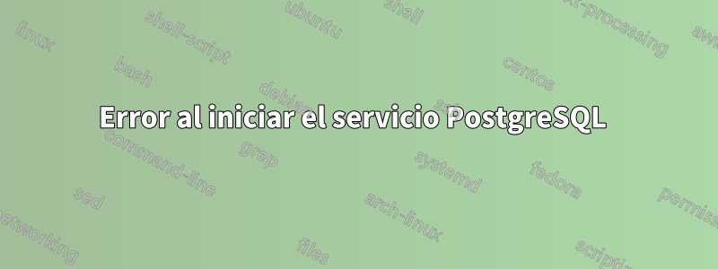 Error al iniciar el servicio PostgreSQL 