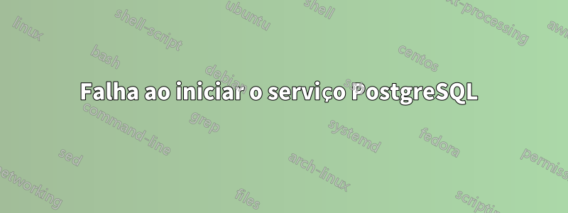 Falha ao iniciar o serviço PostgreSQL 