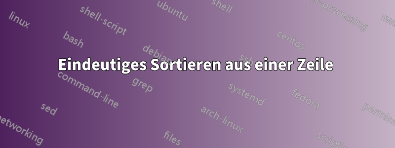 Eindeutiges Sortieren aus einer Zeile