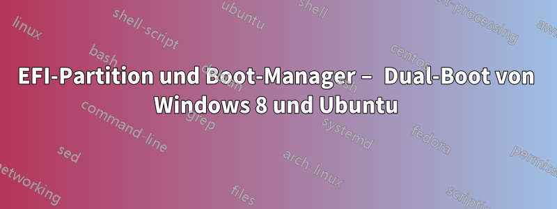 EFI-Partition und Boot-Manager – Dual-Boot von Windows 8 und Ubuntu