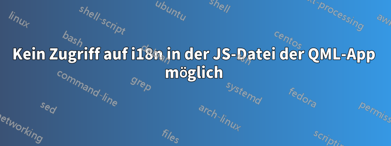Kein Zugriff auf i18n in der JS-Datei der QML-App möglich