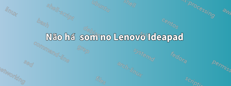 Não há som no Lenovo Ideapad