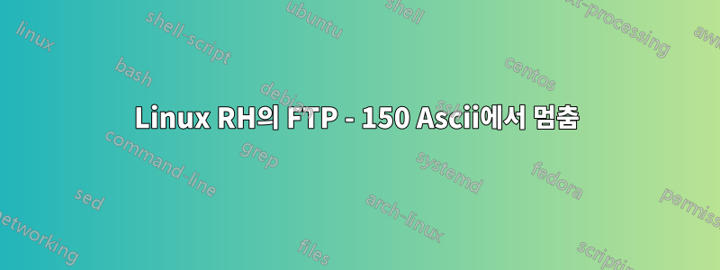 Linux RH의 FTP - 150 Ascii에서 멈춤