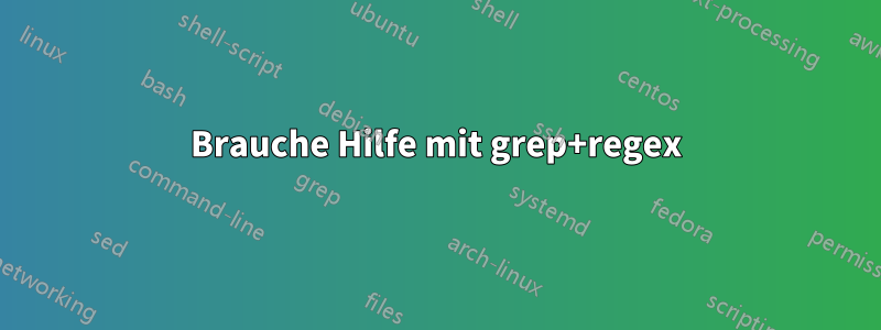 Brauche Hilfe mit grep+regex