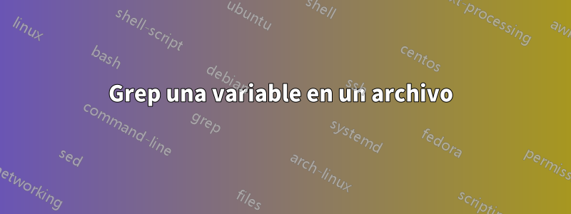 Grep una variable en un archivo 
