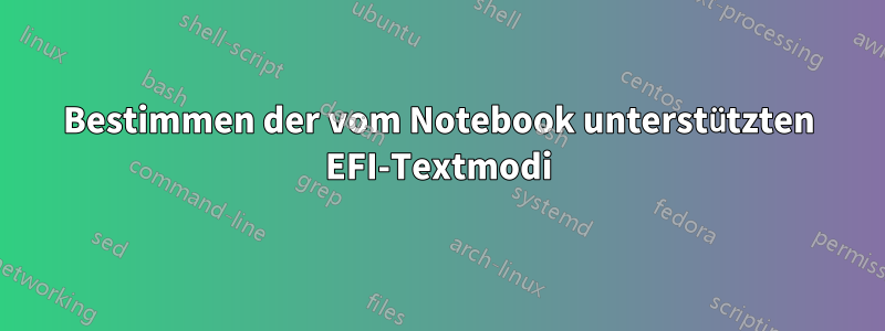 Bestimmen der vom Notebook unterstützten EFI-Textmodi