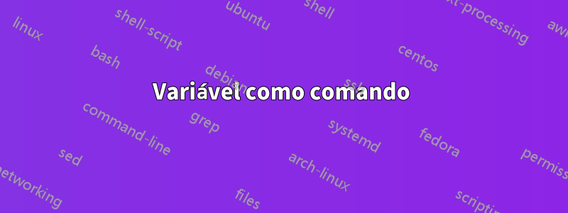Variável como comando