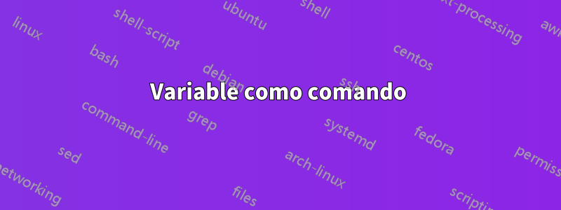 Variable como comando