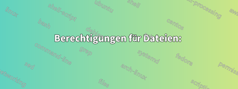 Berechtigungen für Dateien: