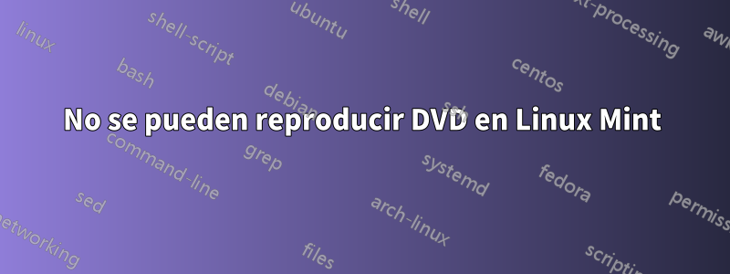 No se pueden reproducir DVD en Linux Mint