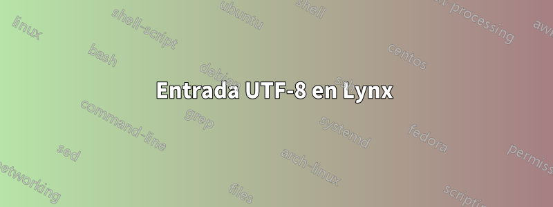 Entrada UTF-8 en Lynx