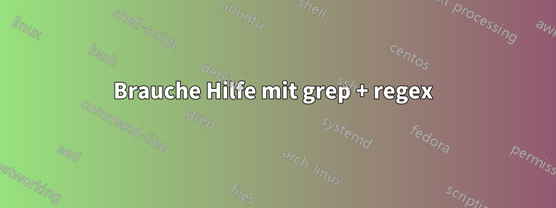 Brauche Hilfe mit grep + regex 