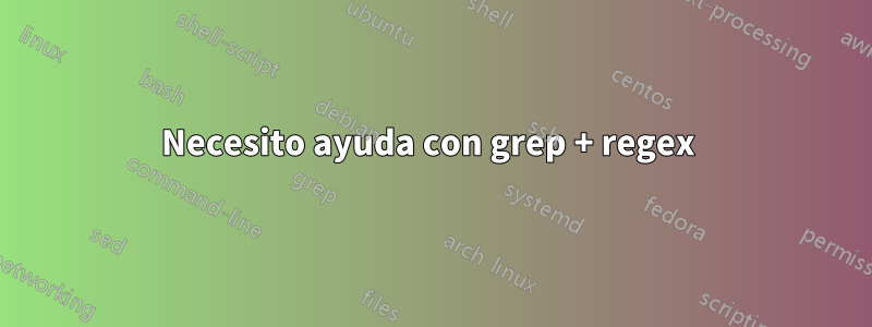Necesito ayuda con grep + regex 