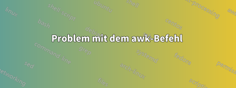 Problem mit dem awk-Befehl