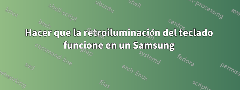 Hacer que la retroiluminación del teclado funcione en un Samsung