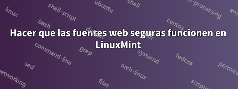 Hacer que las fuentes web seguras funcionen en LinuxMint