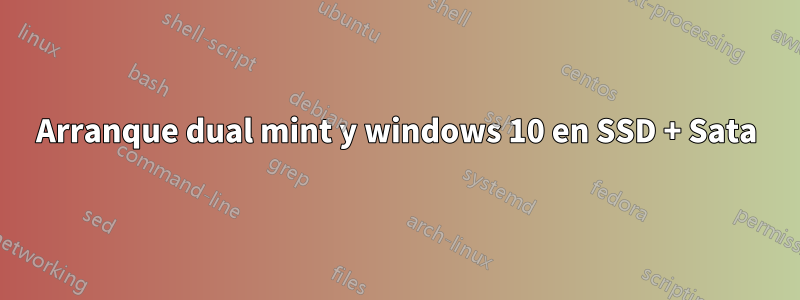 Arranque dual mint y windows 10 en SSD + Sata