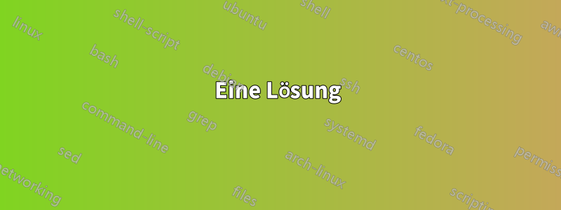 Eine Lösung