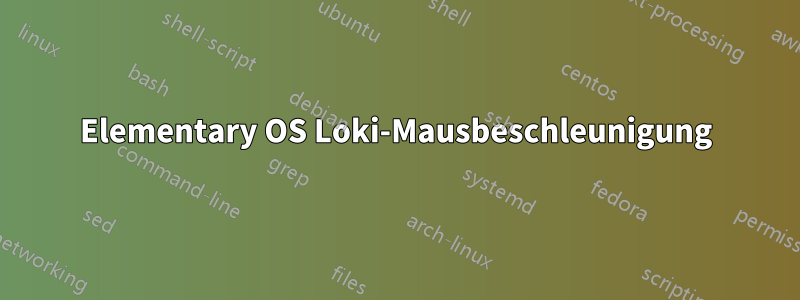 Elementary OS Loki-Mausbeschleunigung