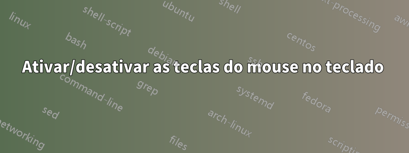 Ativar/desativar as teclas do mouse no teclado