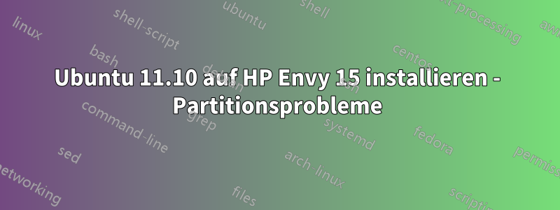 Ubuntu 11.10 auf HP Envy 15 installieren - Partitionsprobleme