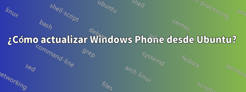 ¿Cómo actualizar Windows Phone desde Ubuntu?