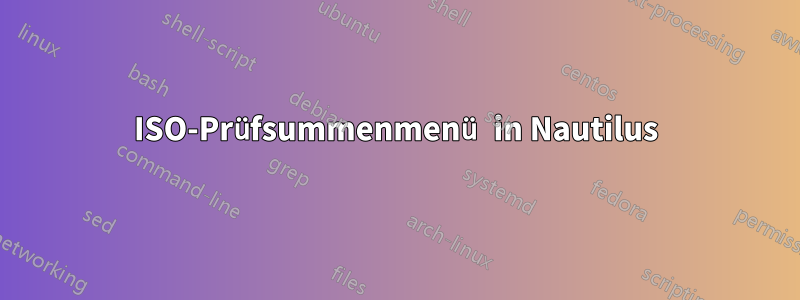 ISO-Prüfsummenmenü in Nautilus