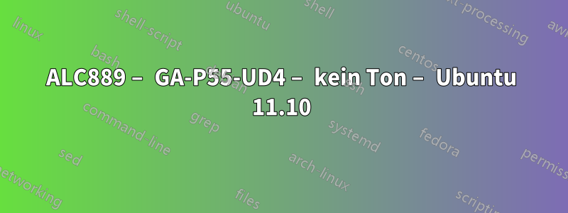 ALC889 – GA-P55-UD4 – kein Ton – Ubuntu 11.10