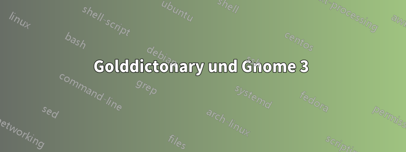 Golddictonary und Gnome 3