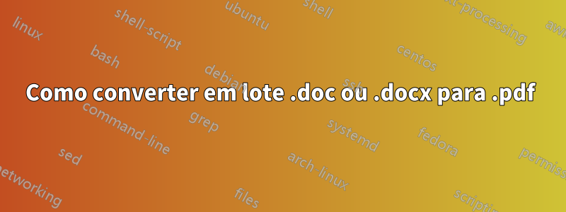 Como converter em lote .doc ou .docx para .pdf