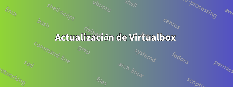 Actualización de Virtualbox