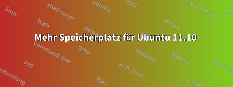 Mehr Speicherplatz für Ubuntu 11.10