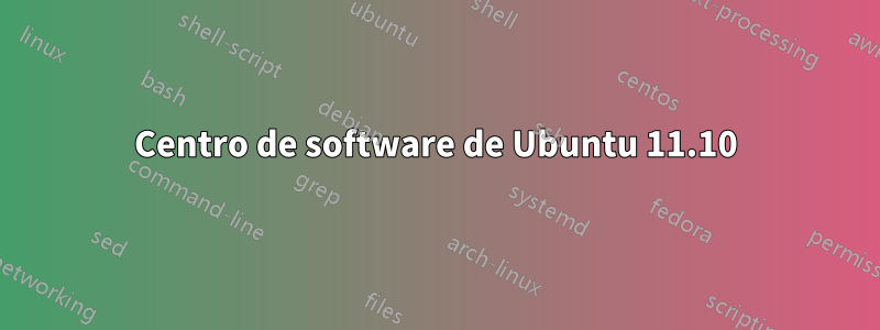 Centro de software de Ubuntu 11.10